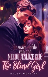 Produktbild: De ware liefde van een meedogenloze CEO: The Blind Girl