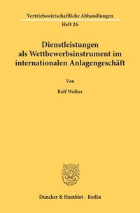 Produktbild: Dienstleistungen als Wettbewerbsinstrument im internationalen Anlagengesch&auml;ft.