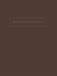 Produktbild: Sternverzeichnis Enthaltend Alle Sterne bis zur 6.5Ten Gr&ouml;sse f&uuml;r das Jahr 1900.0