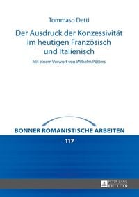 Produktbild: Der Ausdruck der Konzessivit&auml;t im heutigen Franz&ouml;sisch und Italienisch