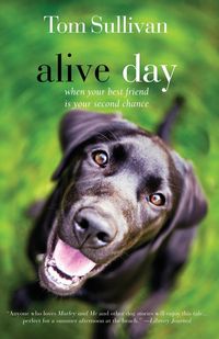 Bild vom Artikel Alive Day: A Story of Love and Loyalty vom Autor Tom Sullivan