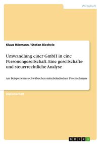Produktbild: Umwandlung einer GmbH in eine Personengesellschaft. Eine gesellschafts- und steuerrechtliche Analyse