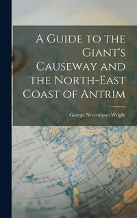 Produktbild: A Guide to the Giant's Causeway and the North-East Coast of Antrim