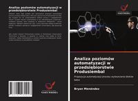 Produktbild: Analiza poziom&oacute;w automatyzacji w przedsi&iquest;biorstwie Produsiembal