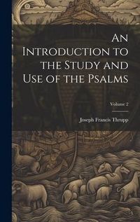 Produktbild: An Introduction to the Study and use of the Psalms; Volume 2