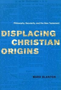 Produktbild: Blanton, W: Displacing Christian Origins - Philosophy, Secul