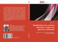 Produktbild: Mod&eacute;lisation d'un syst&egrave;me industriel &agrave; risques par approche syst&eacute;mique