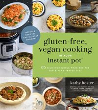 Produktbild: Gluten-Free, Vegan Cooking in Your Instant Pot(r)
