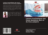Produktbild: L&eacute;sions traumatiques des tissus dentaires durs et du tissu pulpaire