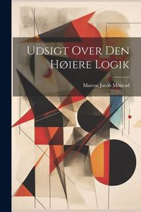 Produktbild: Udsigt Over Den H&oslash;iere Logik