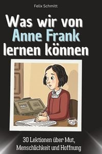 Produktbild: Was wir von Anne Frank lernen k&ouml;nnen