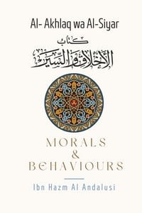 Produktbild: Morals & Behaviours - Al Akhlaq Wa Al-Siyar [English]