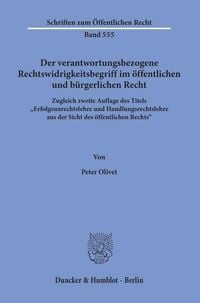 Produktbild: Der verantwortungsbezogene Rechtswidrigkeitsbegriff im &ouml;ffentlichen und b&uuml;rgerlichen Recht.
