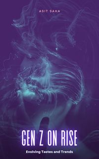 Produktbild: Gen Z On Rise: Evolving Tastes and Trends