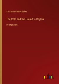 Produktbild: The Rifle and the Hound in Ceylon