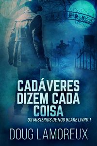 Produktbild: Cad&aacute;veres Dizem Cada Coisa
