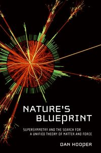 Produktbild: Nature's Blueprint: Supersymmetry and the Search for a Unified Theory of Matter and Force