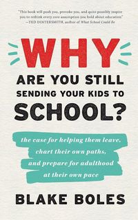 Produktbild: Why Are You Still Sending Your Kids to School?