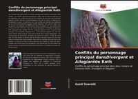 Produktbild: Conflits du personnage principal dansDivergent et Allegiantde Roth