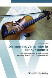 Produktbild: Die Idee des Volksliedes in der Kunstmusik