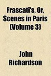 Produktbild: Frascati's, Or, Scenes in Paris (Volume 3)
