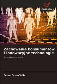 Produktbild: Zachowania konsument&oacute;w i innowacyjne technologie