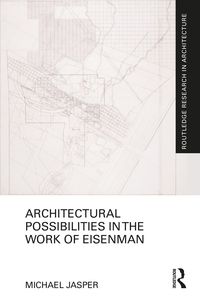 Produktbild: Jasper, M: Architectural Possibilities in the Work of Eisenm