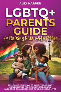 Produktbild: LGBTQ+ Parents Guide to Raising Kids With Pride