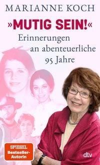 Produktbild: &raquo;Mutig sein!&laquo; &ndash; Erinnerungen an abenteuerliche 95 Jahre