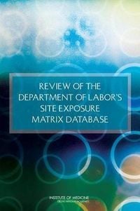 Produktbild: Review of the Department of Labor's Site Exposure Matrix Database