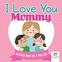 Produktbild: I Love You Mommy Activity Book for 2 Year Old