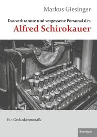 Produktbild: Das verbrannte und vergessene Personal des Alfred Schirokauer