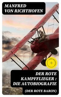 Produktbild: Der rote Kampfflieger (Der Rote Baron): Die Autobiografie