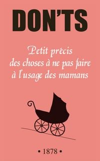 Produktbild: Don'ts : petit precis des choses a ne pas faire a l'usage des mamans