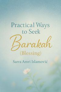 Produktbild: Practical Ways to Seek Barakah (Blessing)