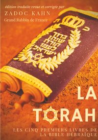 Produktbild: La Torah (&eacute;dition revue et corrig&eacute;e, pr&eacute;c&eacute;d&eacute;e d'une introduction et de conseils de lecture de Zadoc Kahn)