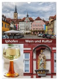 Produktbild: Iphofen - Wein und Kultur (Wandkalender 2026 DIN A3 hoch), CALVENDO Monatskalender
