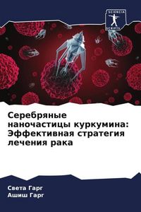 Produktbild: Serebrqnye nanochasticy kurkumina: Jeffektiwnaq strategiq lecheniq raka