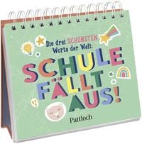 Produktbild: Die drei sch&ouml;nsten Worte der Welt: Schule f&auml;llt aus!