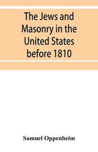 Produktbild: The Jews and Masonry in the United States before 1810