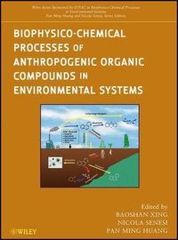 Bild vom Artikel Biophysico-Chemical Processes of Anthropogenic Organic Compounds in Environmental Systems vom Autor Baoshan Xing