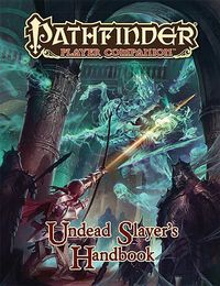 Produktbild: Pathfinder Player Companion: Undead Slayer&rsquo;s Handbook