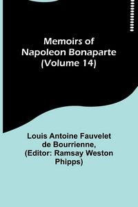 Produktbild: Memoirs of Napoleon Bonaparte (Volume 14)