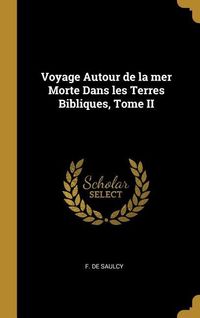 Produktbild: Voyage Autour de la mer Morte Dans les Terres Bibliques, Tome II