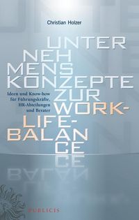 Produktbild: Unternehmenskonzepte zur Work-Life-Balance Ideen und Know-how f&uuml;r Fuhrungskrafte