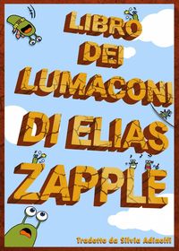 Bild vom Artikel Libro dei lumaconi di Elias Zapple vom Autor Elias Zapple