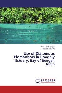 Produktbild: Use of Diatoms as Biomonitors in Hooghly Estuary, Bay of Bengal, India