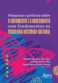 Produktbild: Pesquisas e Pr&aacute;ticas Sobre o Sofrimento e o Adoecimento Com Fundamentos na Psicologia Hist&oacute;rico-Cultural