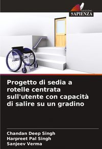 Produktbild: Progetto di sedia a rotelle centrata sull'utente con capacit&agrave; di salire su un gradino
