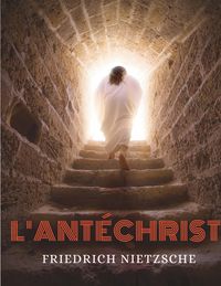 Produktbild: L'Ant&eacute;christ, Impr&eacute;cation contre le christianisme